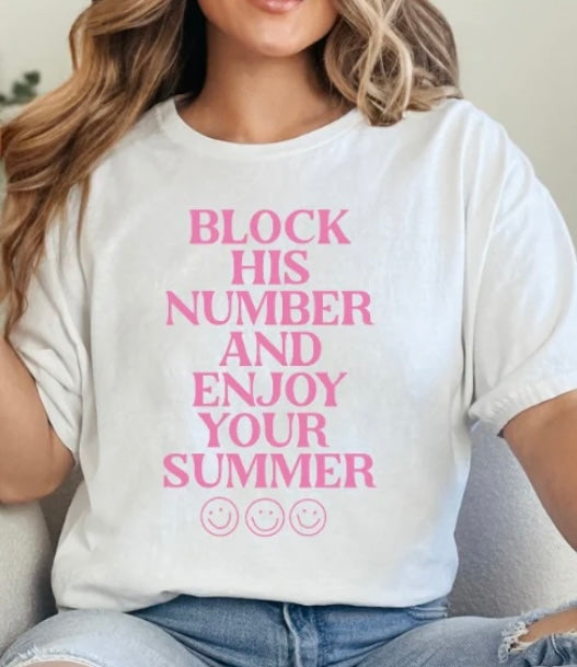 Block His Number & Enjoy Your Summer Tee