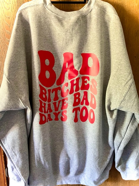 "Have Bad Days Too" Graphic Crewneck Hoodie